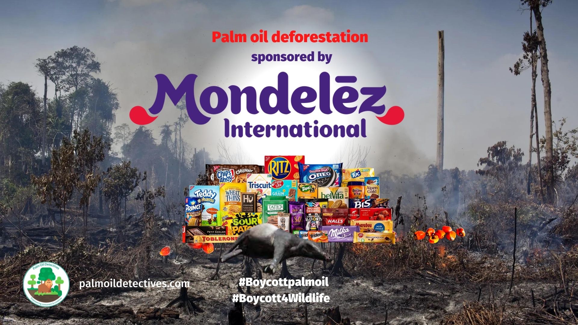 Boycott Mondelez because their products contain palm oil linked to deforestation and species extinction #Boycottpalmoil #Boycott4Wildlife