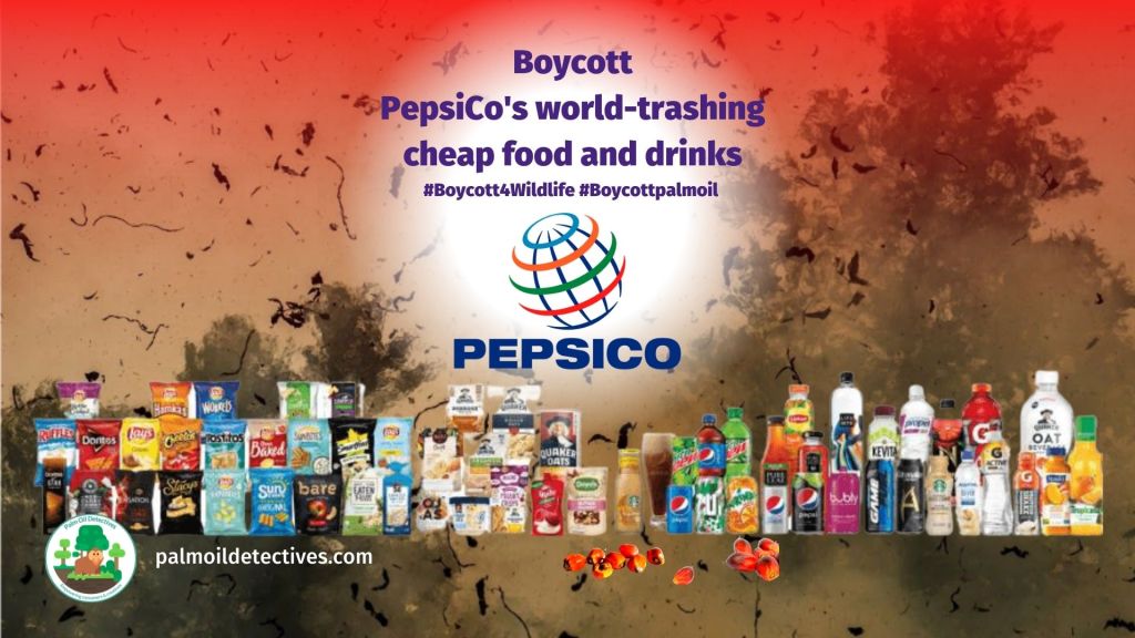 Boycott PepsiCo because their products contain palm oil linked to deforestation and species extinction #Boycottpalmoil #Boycott4Wildlife