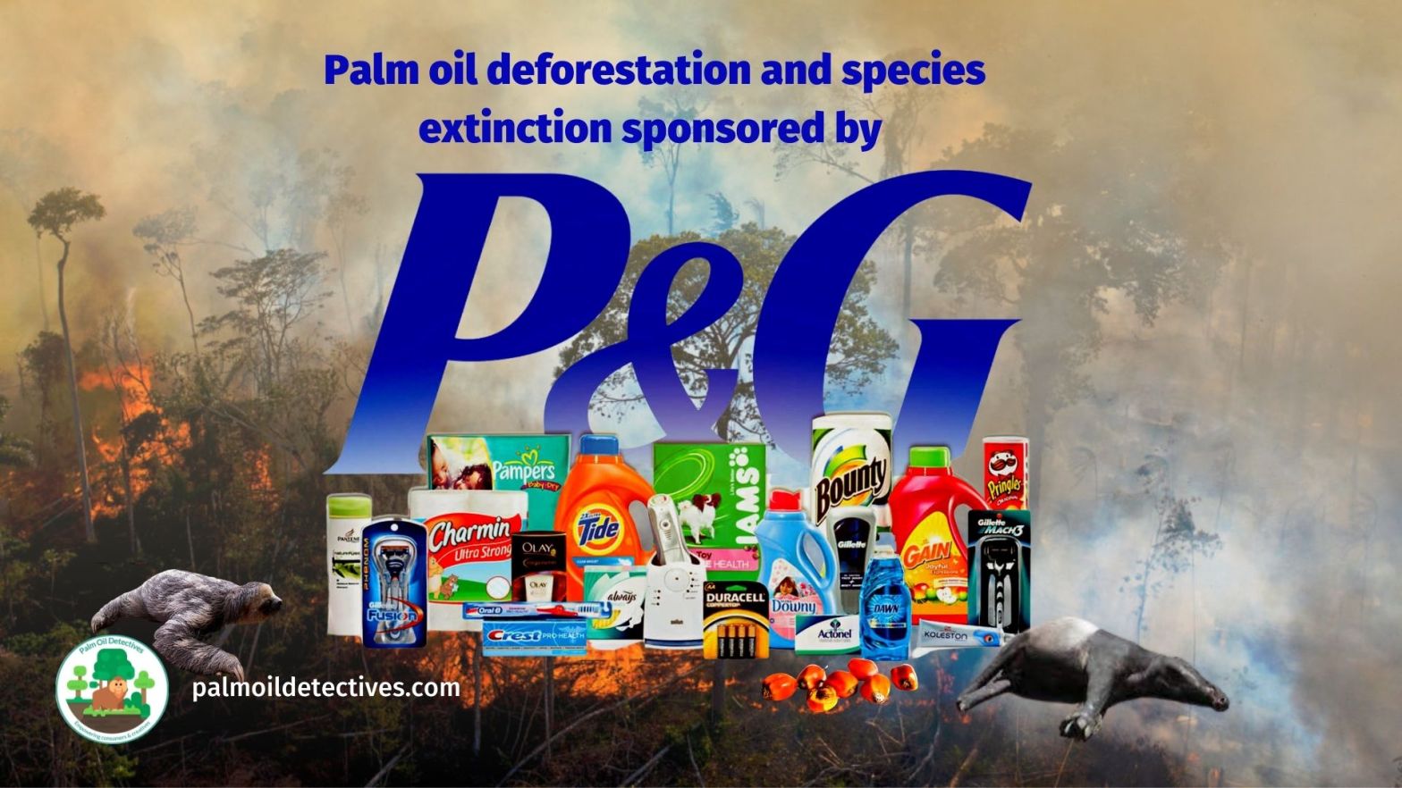 Boycott Procter & Gamble because their products contain palm oil linked to deforestation and species extinction #Boycottpalmoil #Boycott4Wildlife