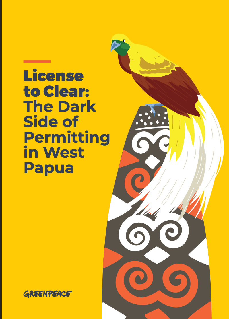 License to Clear Dark Side of Permitting in West Papua by Greenpeace (2021)