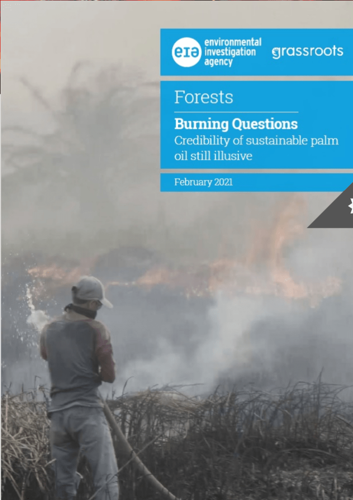 Burning Questions – Credibility of sustainable palm oil still illusive - EIA