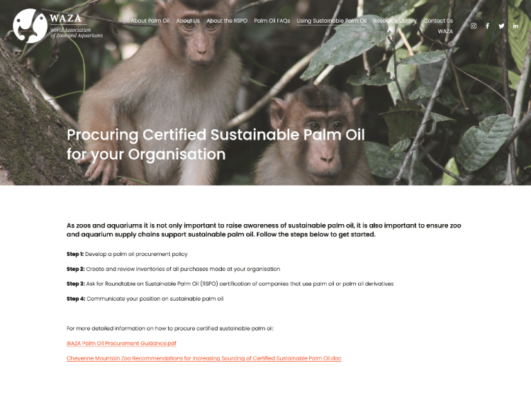 World Association of Zoos and Aquariums (WAZA) a global association for zoos supports sustainable palm oil.