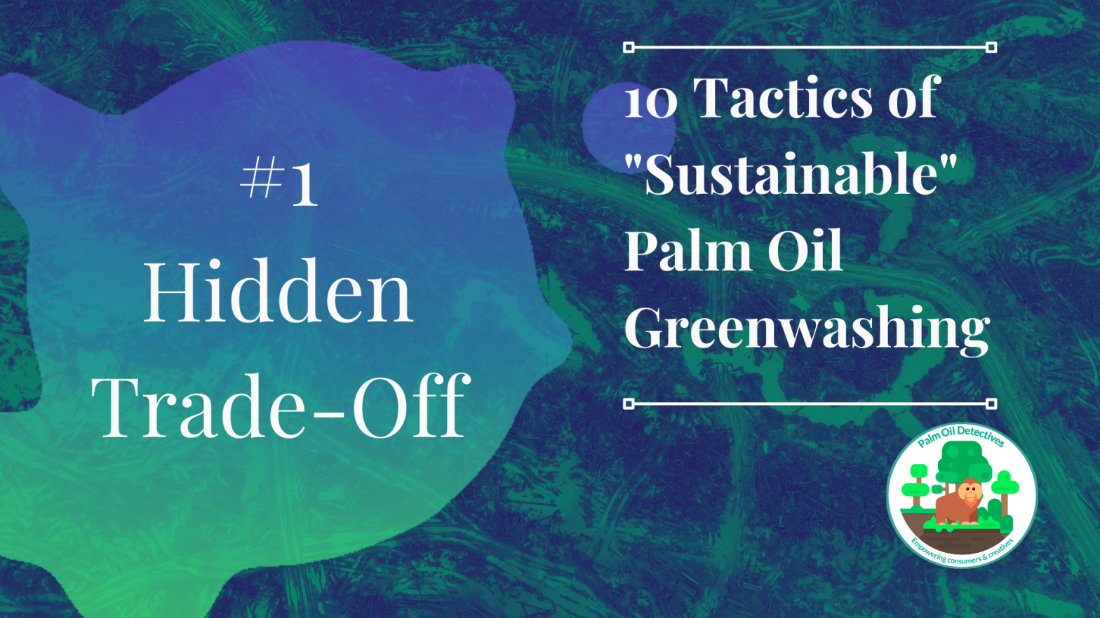 10 Tactics of Sustainable Palm Oil Greenwashing Tactic 1 No Proof