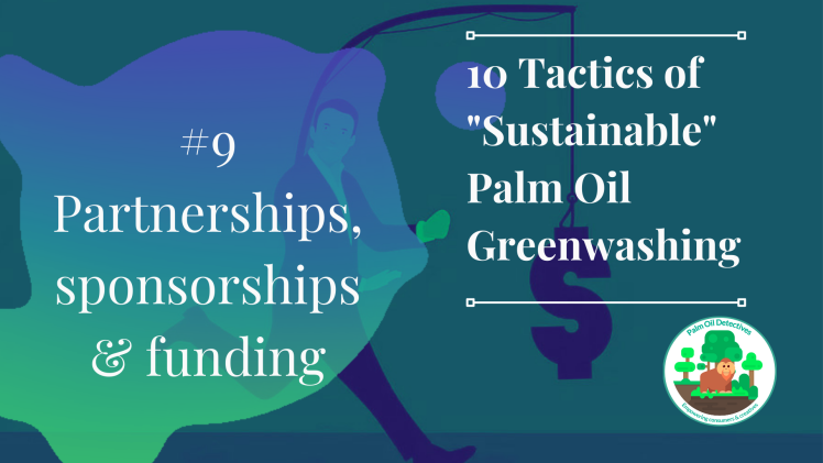 10 Tactics of Sustainable Palm Oil Greenwashing - Tactic 9 Partnerships Sponsorships