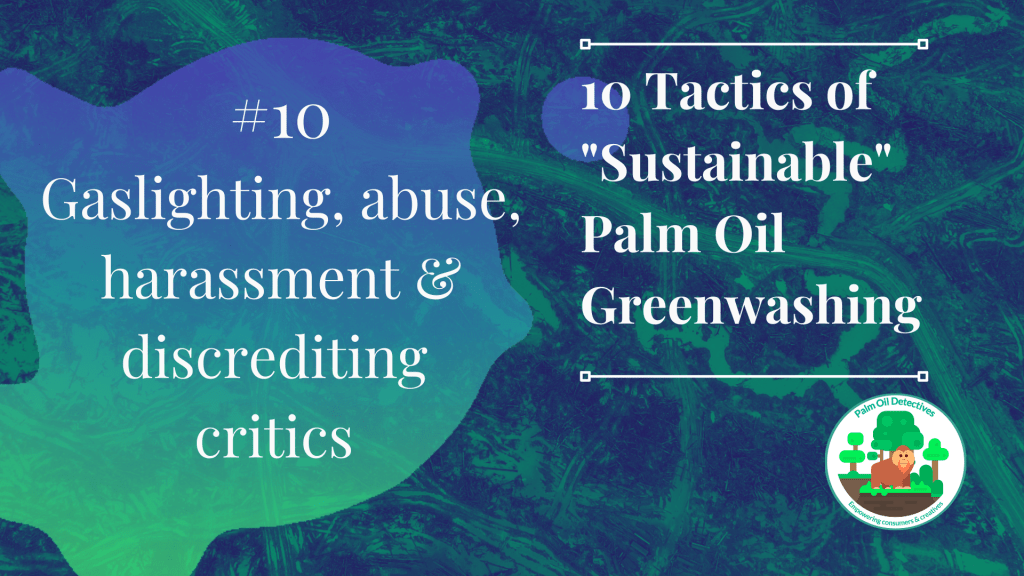 10 Tactics of Sustainable Palm Oil Greenwashing - Tactic 10 Gaslighting Abuse