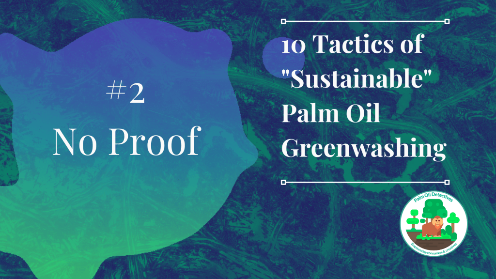 10 Tactics of Sustainable Palm Oil Greenwashing Tactic 2 No Proof