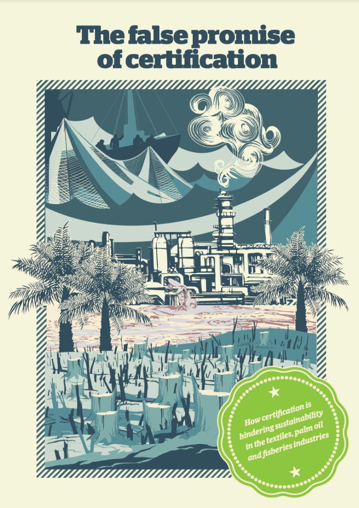 "While RSPO is often referred to as the best scheme in the sector, it has several shortcomings; most notably it has not prevented human rights violations and it does not require GHG emissions reductions."  — The False Promise of Certification (2018)