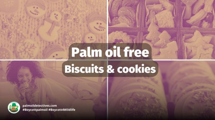 Palm Oil Free Biscuits, Cakes and&nbsp;Cookies