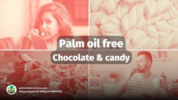 Palm Oil Free Chocolate, Candy and&nbsp;Confectionery