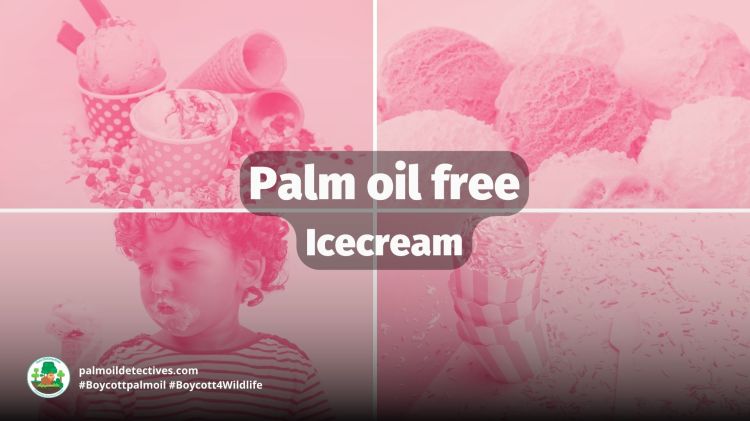 Palm Oil Free Ice-cream and Frozen&nbsp;Desserts