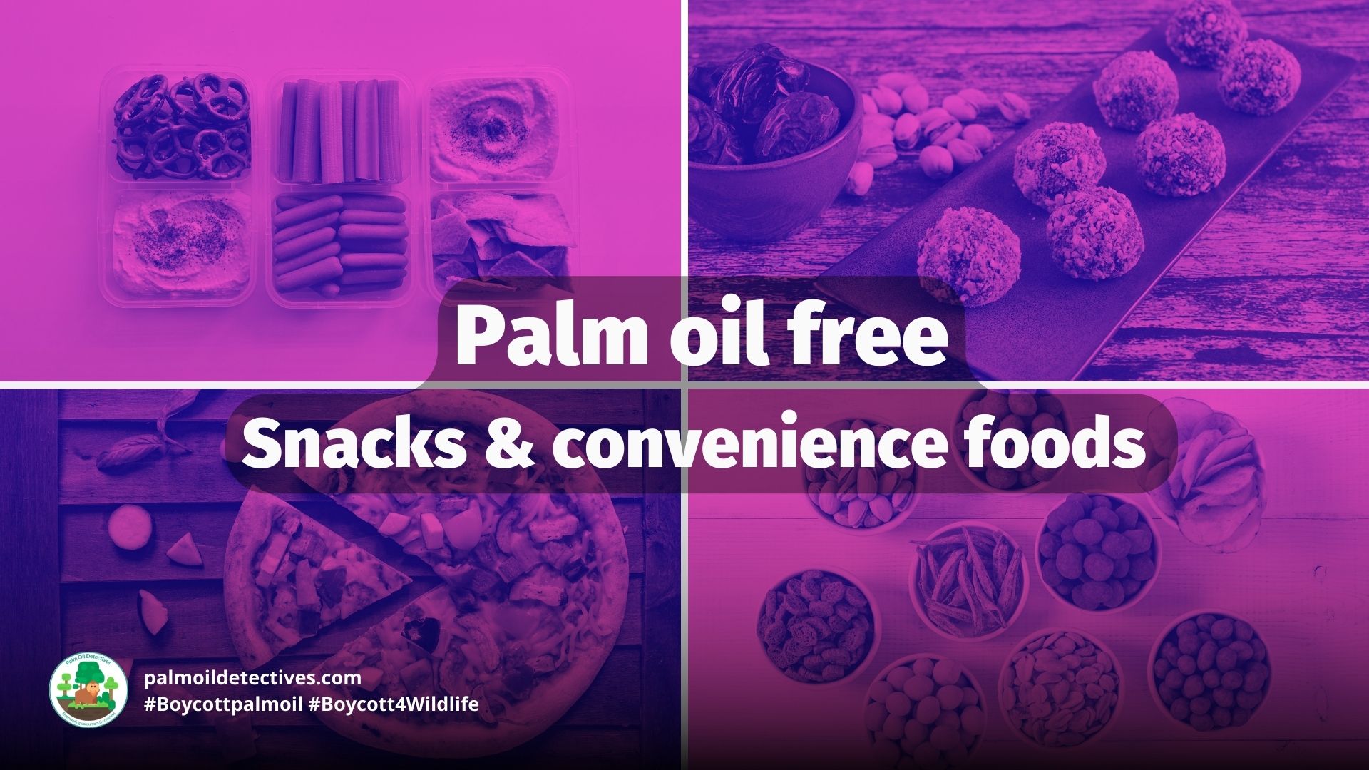 Palm Oil Free Crisps, Snacks, Convenience Foods – Palm Oil Detectives