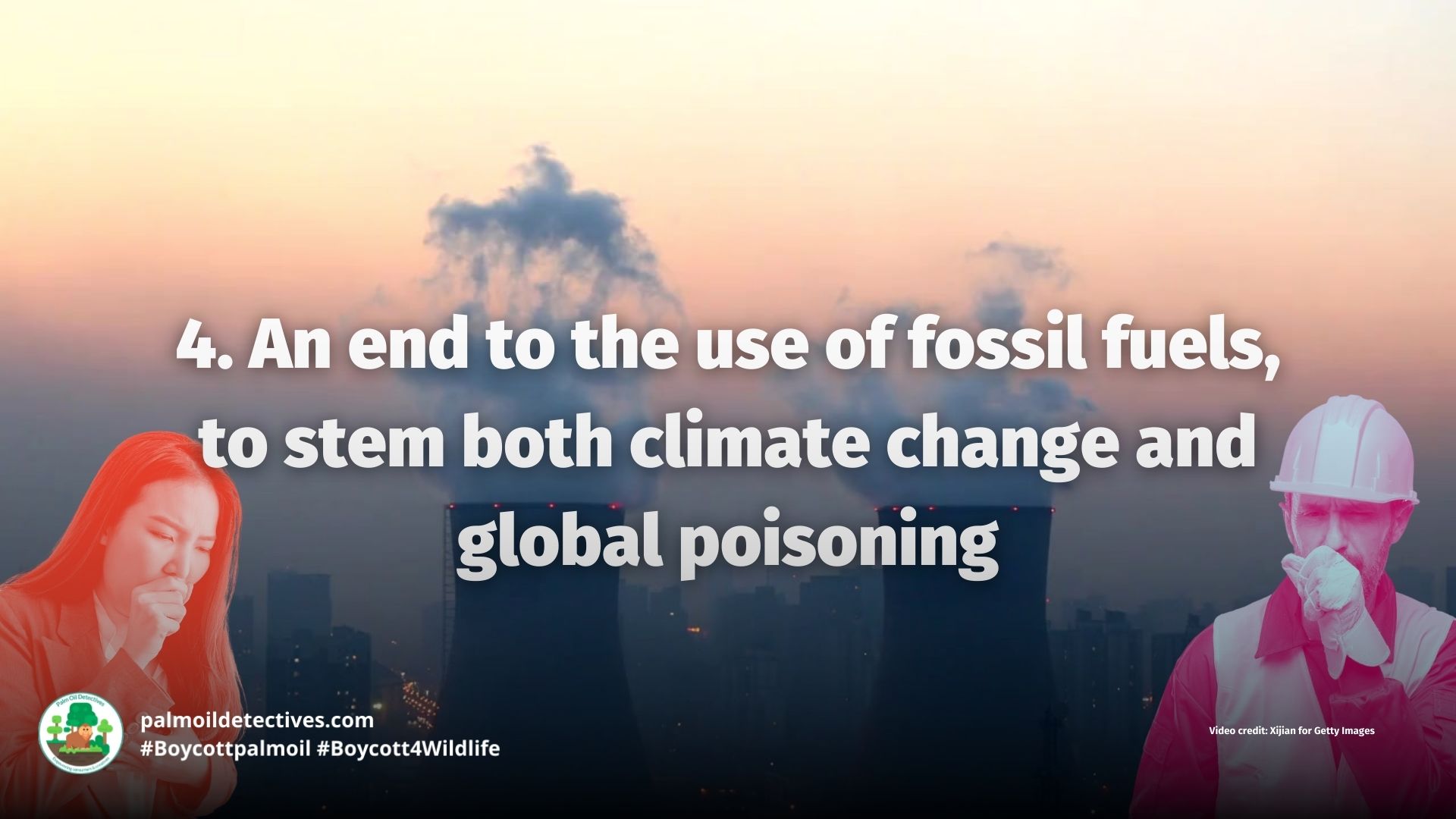 An end to the use of fossil fuels, to stem both climate change and global poisoning