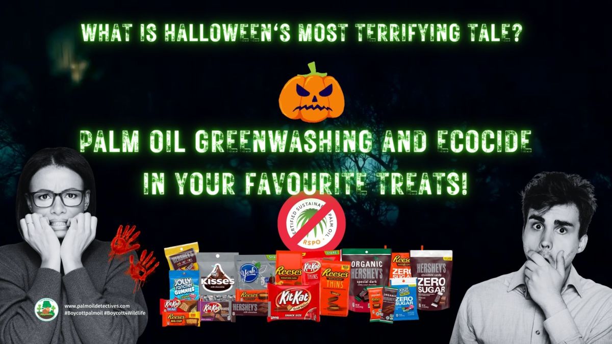 Terrifying Tale of Halloween: Palm Oil Ecocide in Your&nbsp;Treats!