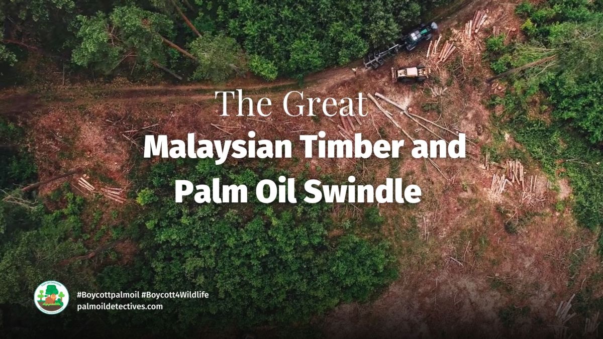 The Great Malaysian Timber and Palm Oil&nbsp;Swindle