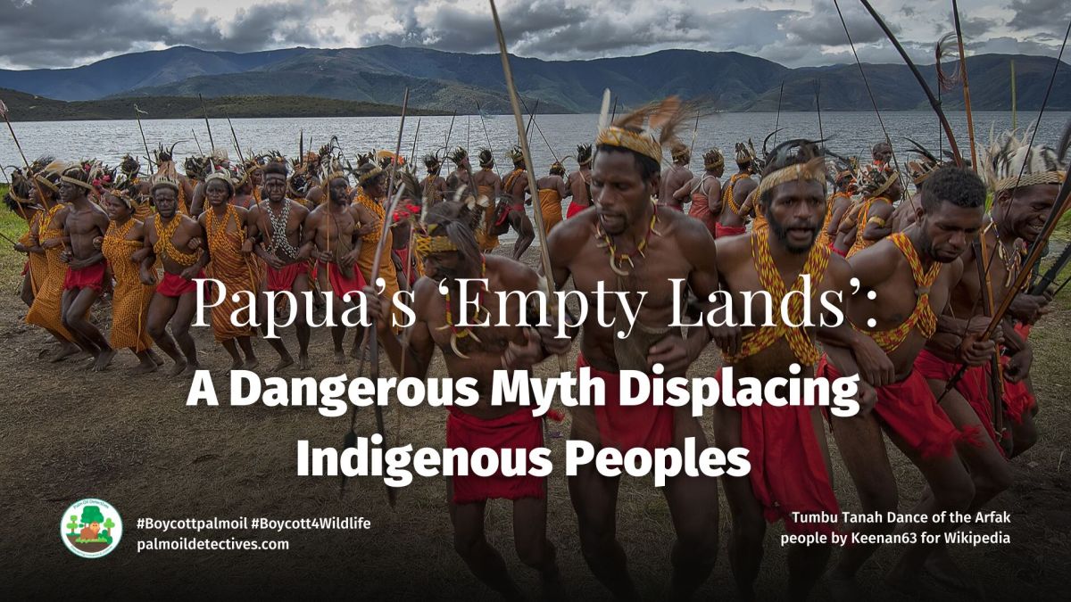 Papua’s ‘Empty Lands’: A Dangerous Myth Displacing Indigenous&nbsp;Peoples